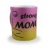 Stong mom Tasse mit Namen